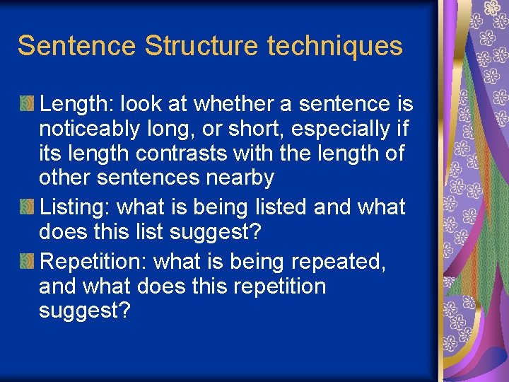 Sentence Structure techniques Length: look at whether a sentence is noticeably long, or short,