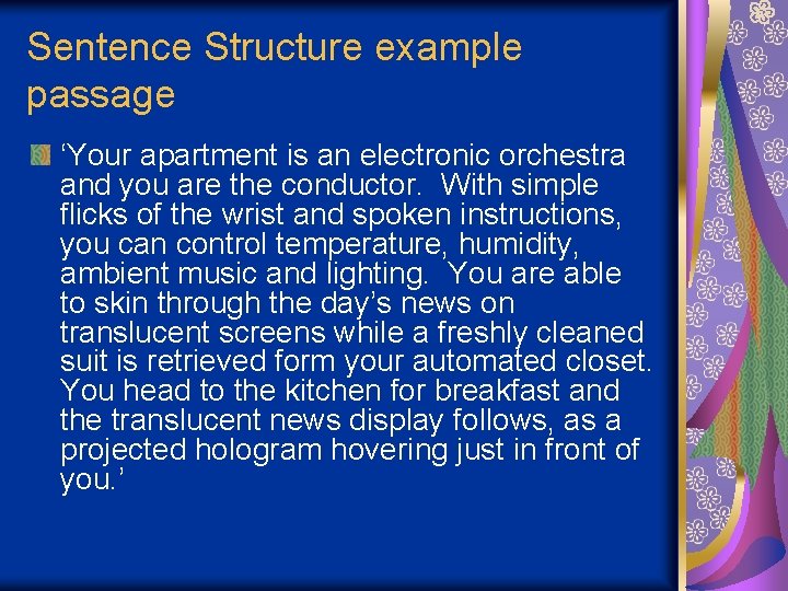 Sentence Structure example passage ‘Your apartment is an electronic orchestra and you are the