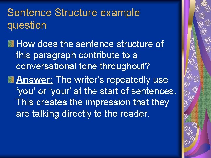 Sentence Structure example question How does the sentence structure of this paragraph contribute to