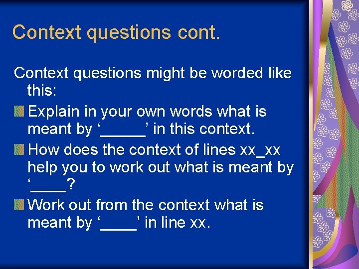 Context questions cont. Context questions might be worded like this: Explain in your own