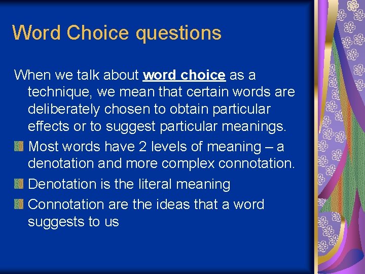 Word Choice questions When we talk about word choice as a technique, we mean
