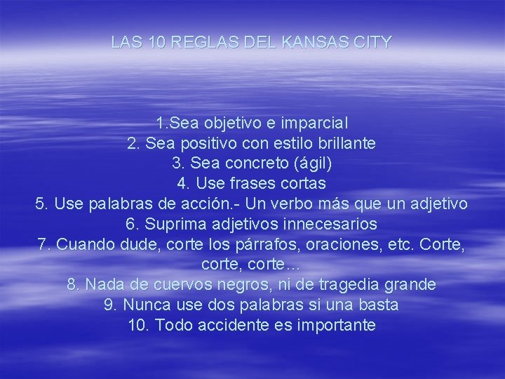 LAS 10 REGLAS DEL KANSAS CITY 1. Sea objetivo e imparcial 2. Sea positivo