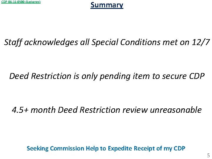 CDP 06 -16 -0500 (Szekeres) Summary Staff acknowledges all Special Conditions met on 12/7