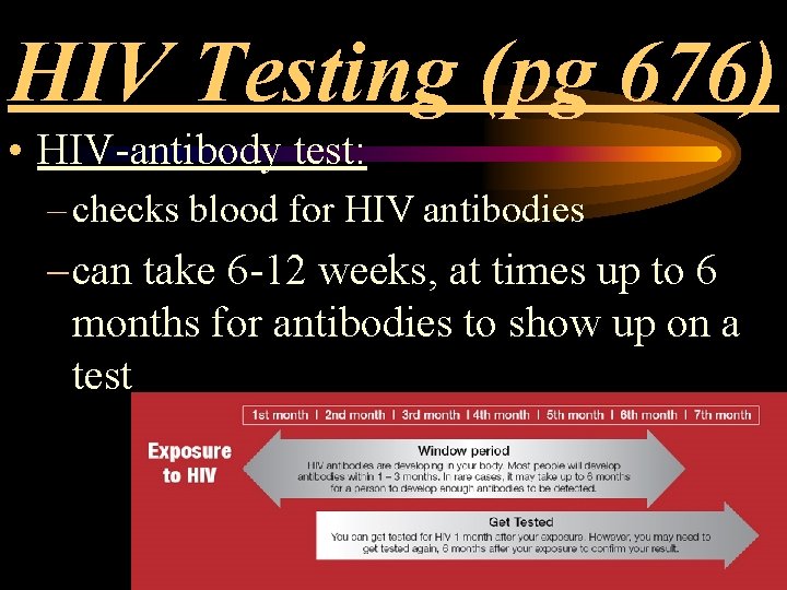 HIV Testing (pg 676) • HIV-antibody test: – checks blood for HIV antibodies –