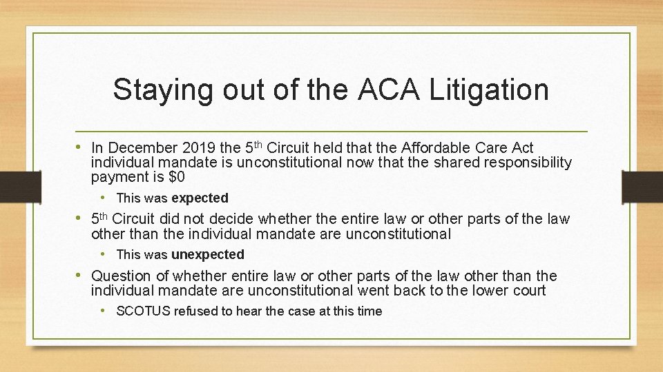 Staying out of the ACA Litigation • In December 2019 the 5 th Circuit