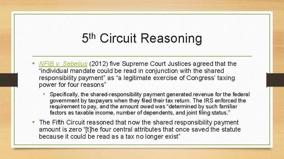 th 5 Circuit Reasoning • NFIB v. Sebelius (2012) five Supreme Court Justices agreed