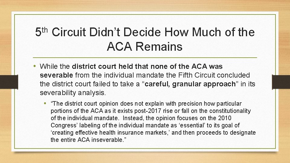 5 th Circuit Didn’t Decide How Much of the ACA Remains • While the