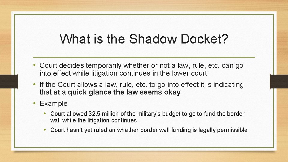 What is the Shadow Docket? • Court decides temporarily whether or not a law,