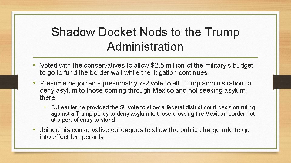 Shadow Docket Nods to the Trump Administration • Voted with the conservatives to allow