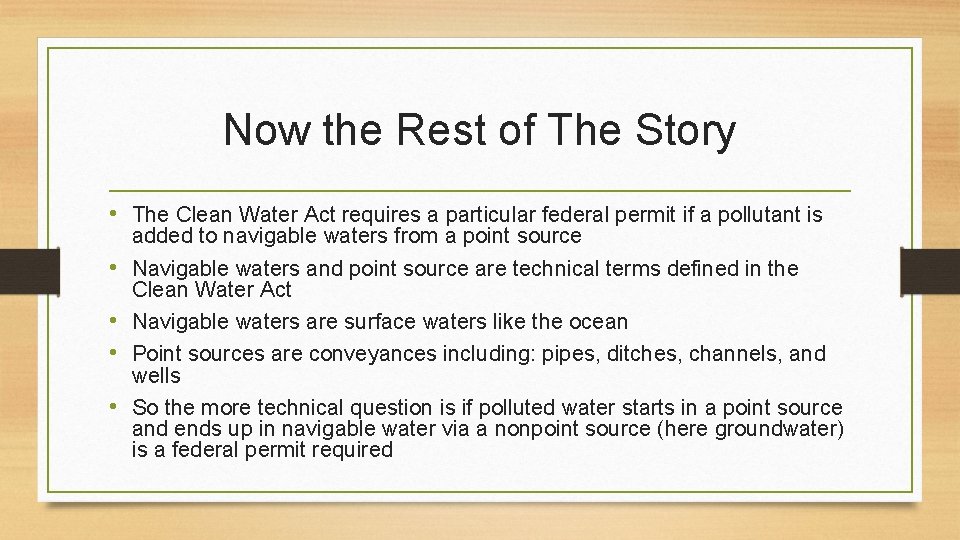Now the Rest of The Story • The Clean Water Act requires a particular