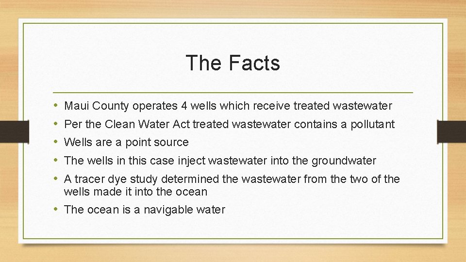 The Facts • • • Maui County operates 4 wells which receive treated wastewater