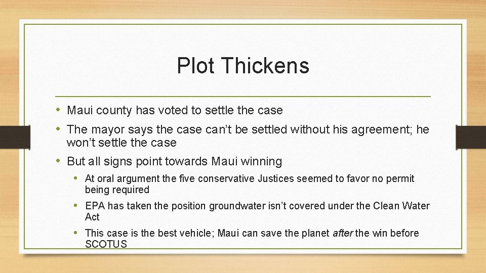 Plot Thickens • Maui county has voted to settle the case • The mayor