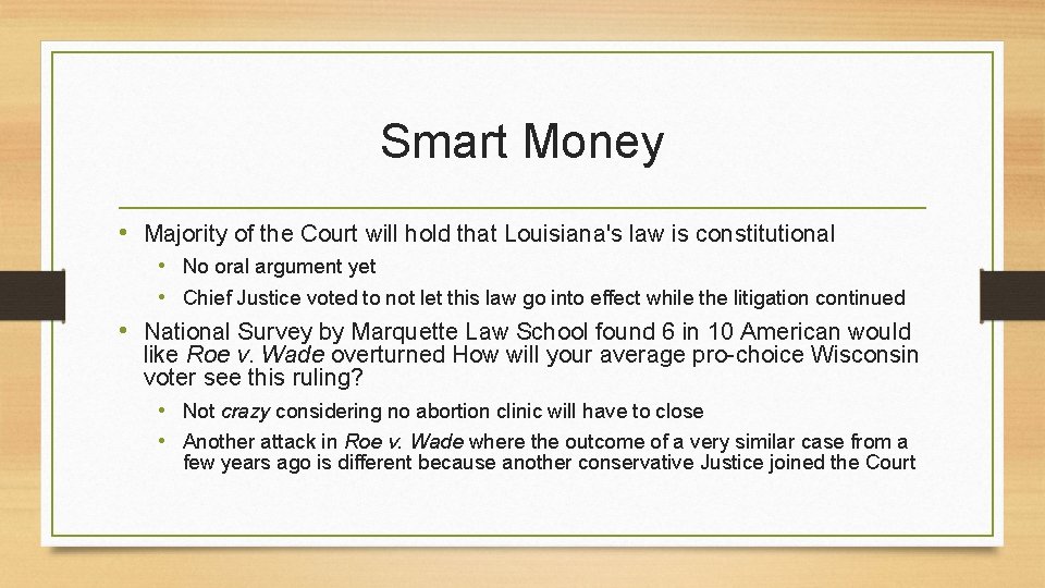 Smart Money • Majority of the Court will hold that Louisiana's law is constitutional