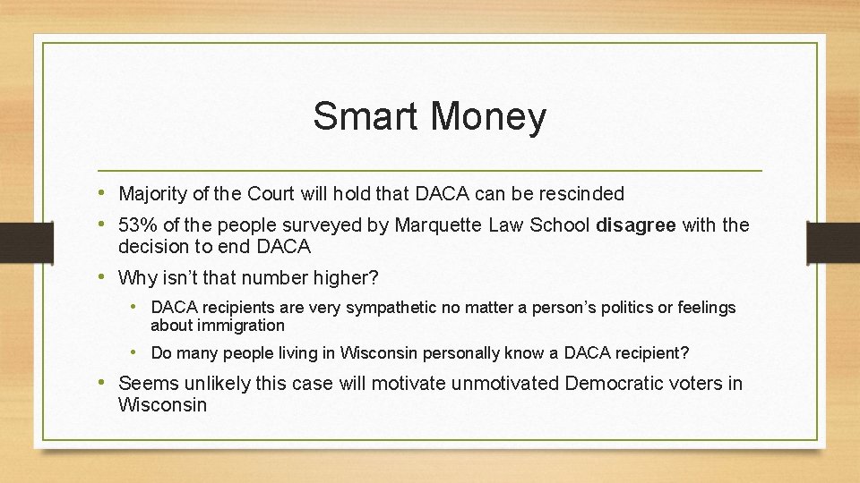 Smart Money • Majority of the Court will hold that DACA can be rescinded