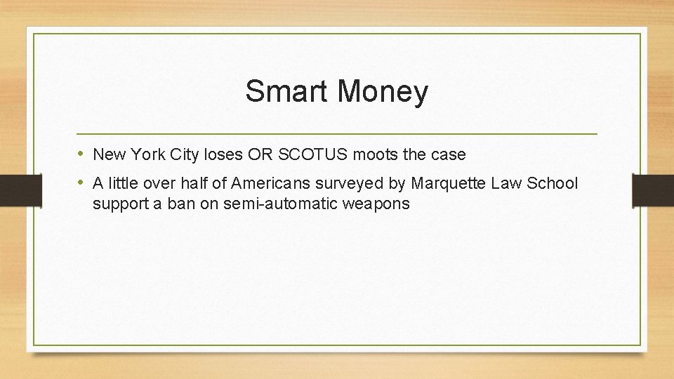 Smart Money • New York City loses OR SCOTUS moots the case • A