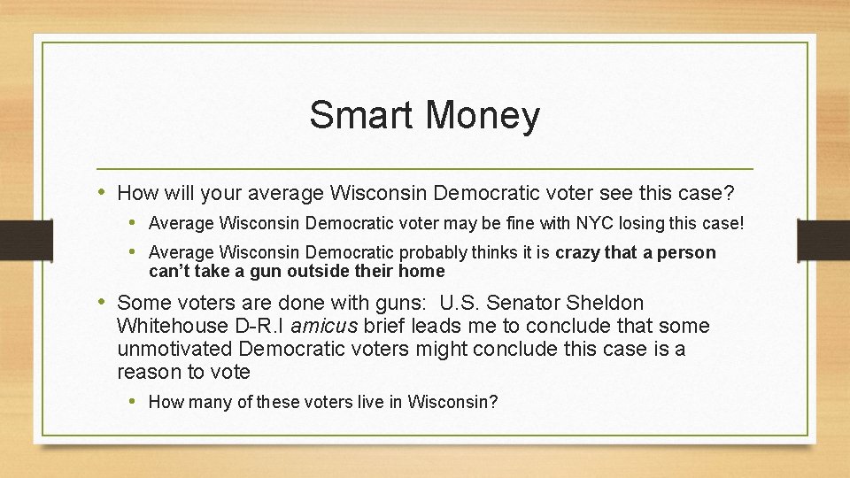 Smart Money • How will your average Wisconsin Democratic voter see this case? •
