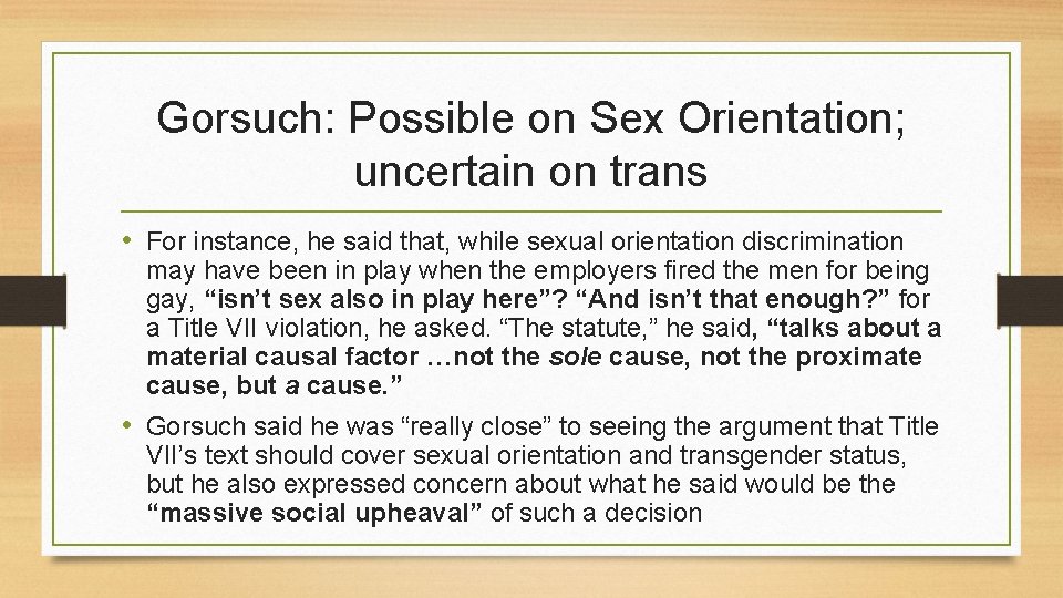 Gorsuch: Possible on Sex Orientation; uncertain on trans • For instance, he said that,