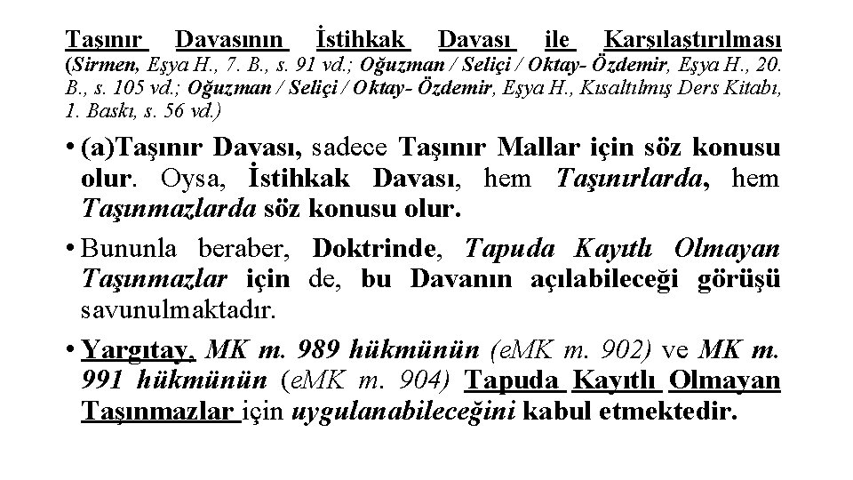 Taşınır Davasının İstihkak Davası ile Karşılaştırılması (Sirmen, Eşya H. , 7. B. , s.