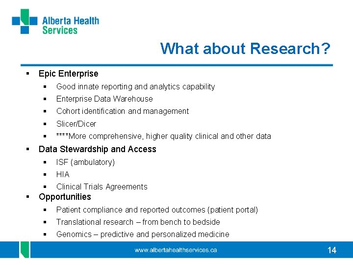 What about Research? § § § Epic Enterprise § Good innate reporting and analytics