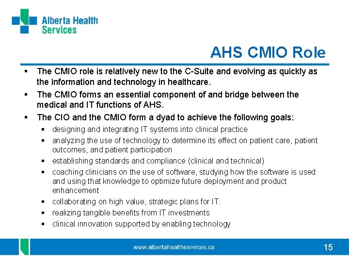 AHS CMIO Role § § § The CMIO role is relatively new to the