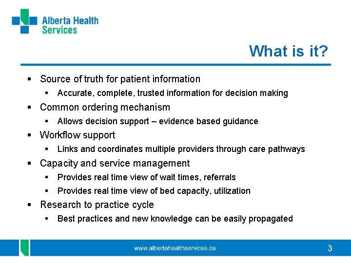 What is it? § Source of truth for patient information § Accurate, complete, trusted