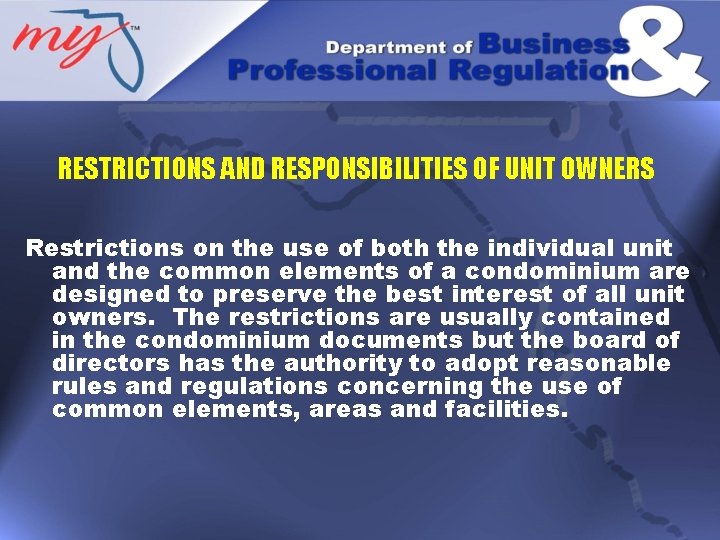 RESTRICTIONS AND RESPONSIBILITIES OF UNIT OWNERS Restrictions on the use of both the individual