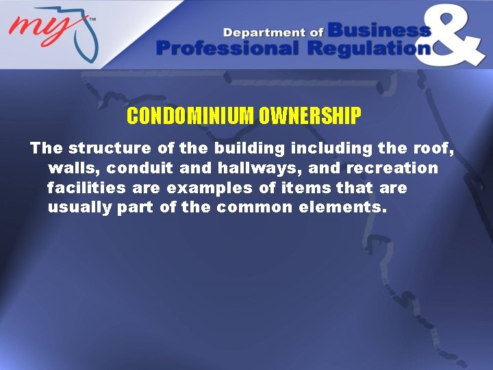 CONDOMINIUM OWNERSHIP The structure of the building including the roof, walls, conduit and hallways,