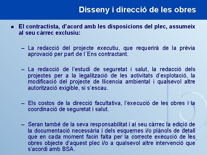 Disseny i direcció de les obres n El contractista, d’acord amb les disposicions del