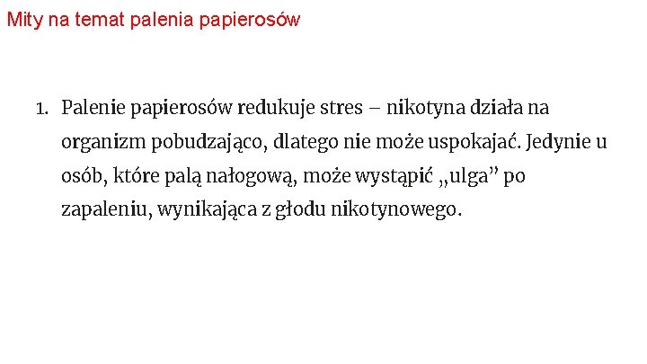 Mity na temat palenia papierosów 1. Palenie papierosów redukuje stres – nikotyna działa na