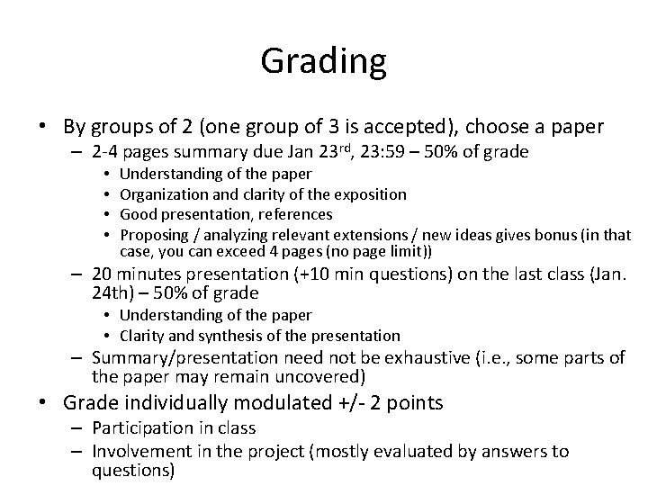 Grading • By groups of 2 (one group of 3 is accepted), choose a