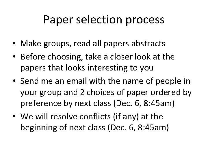 Paper selection process • Make groups, read all papers abstracts • Before choosing, take