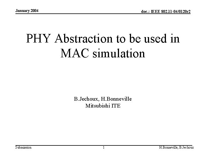 January 2004 doc. : IEEE 802. 11 -04/0120 r 2 PHY Abstraction to be