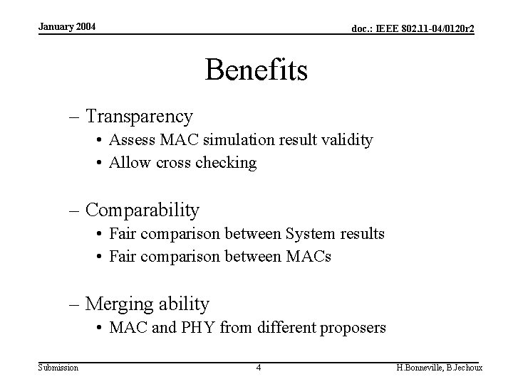 January 2004 doc. : IEEE 802. 11 -04/0120 r 2 Benefits – Transparency •