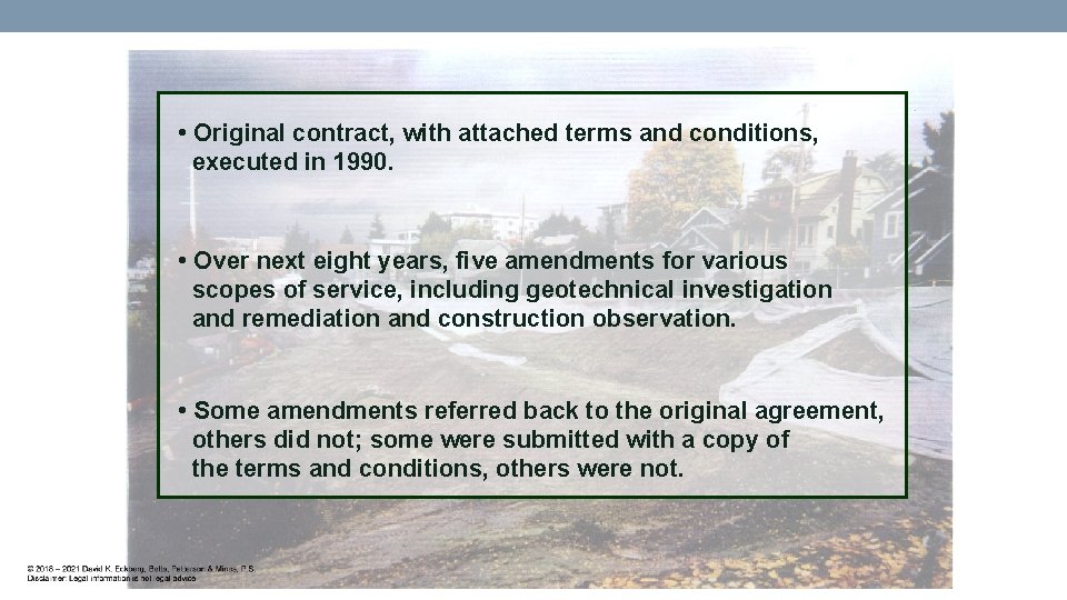  • Original contract, with attached terms and conditions, executed in 1990. • Over