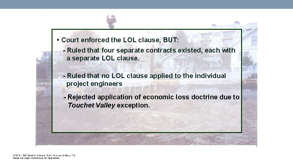  • Court enforced the LOL clause, BUT: - Ruled that four separate contracts