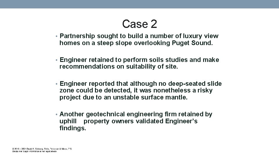 Case 2 • Partnership sought to build a number of luxury view homes on