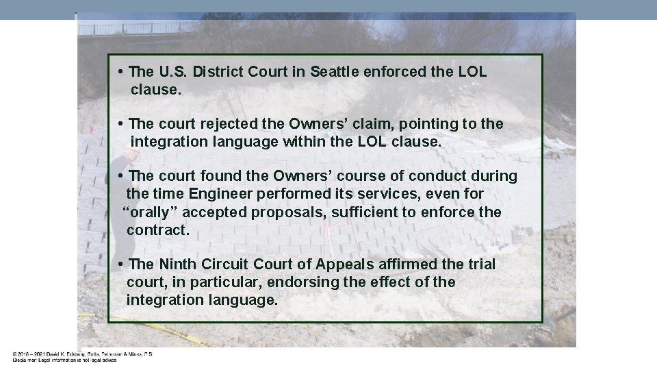  • The U. S. District Court in Seattle enforced the LOL clause. •