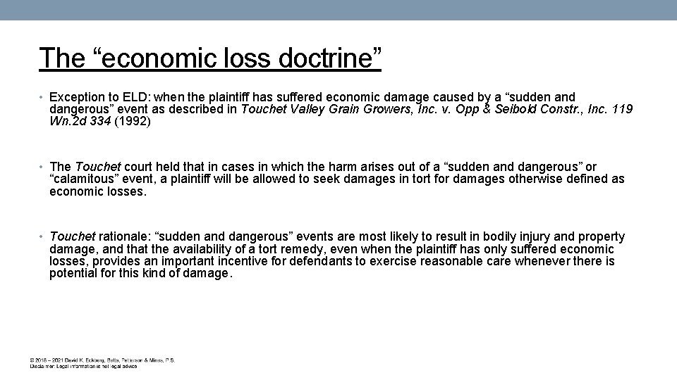 The “economic loss doctrine” • Exception to ELD: when the plaintiff has suffered economic