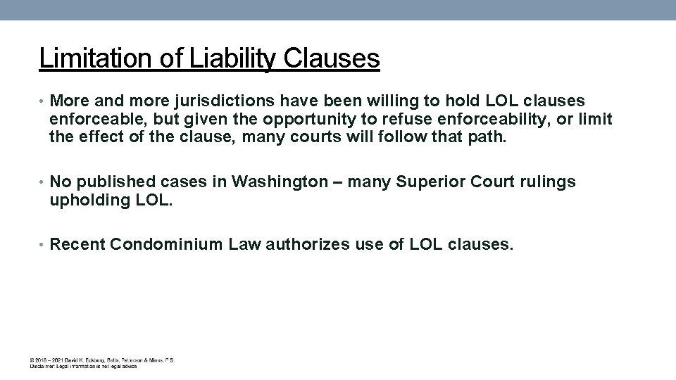 Limitation of Liability Clauses • More and more jurisdictions have been willing to hold