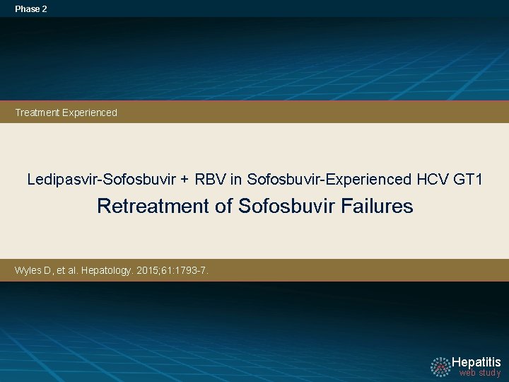 Phase 2 Treatment Experienced Ledipasvir-Sofosbuvir + RBV in Sofosbuvir-Experienced HCV GT 1 Retreatment of