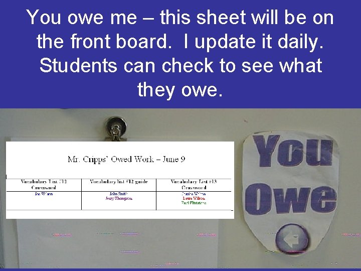 You owe me – this sheet will be on the front board. I update