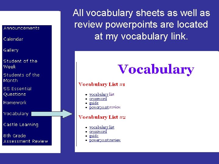 All vocabulary sheets as well as review powerpoints are located at my vocabulary link.