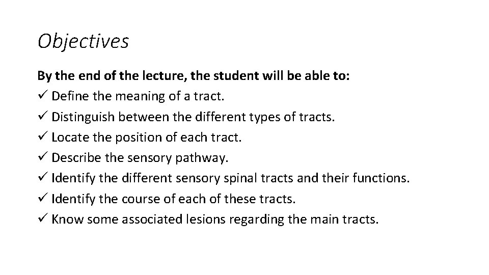 Objectives By the end of the lecture, the student will be able to: ü