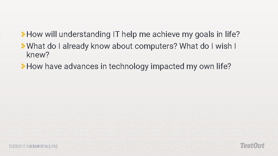 How will understanding IT help me achieve my goals in life? What do I