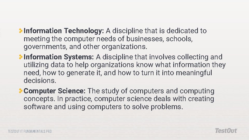 Information Technology: A discipline that is dedicated to meeting the computer needs of businesses,