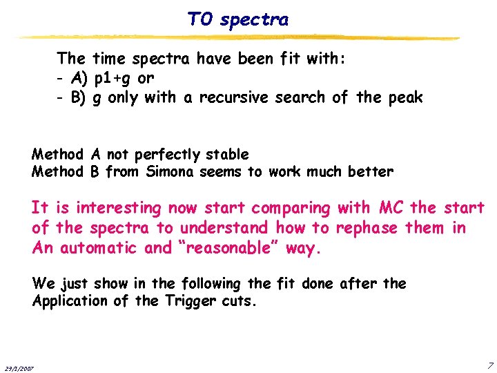 T 0 spectra The time spectra have been fit with: - A) p 1+g