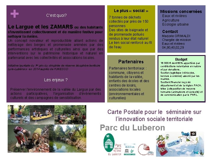 + Le plus « social » C’est quoi? Le Largue et les ZAMARS ou