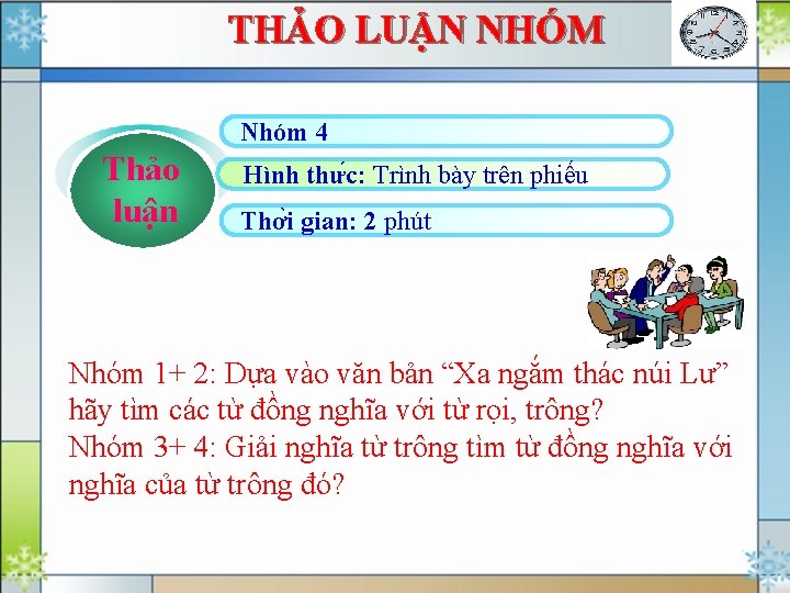 THẢO LUẬN NHÓM Nhóm 4 Thảo luận Hình thư c: Trình bày trên phiếu