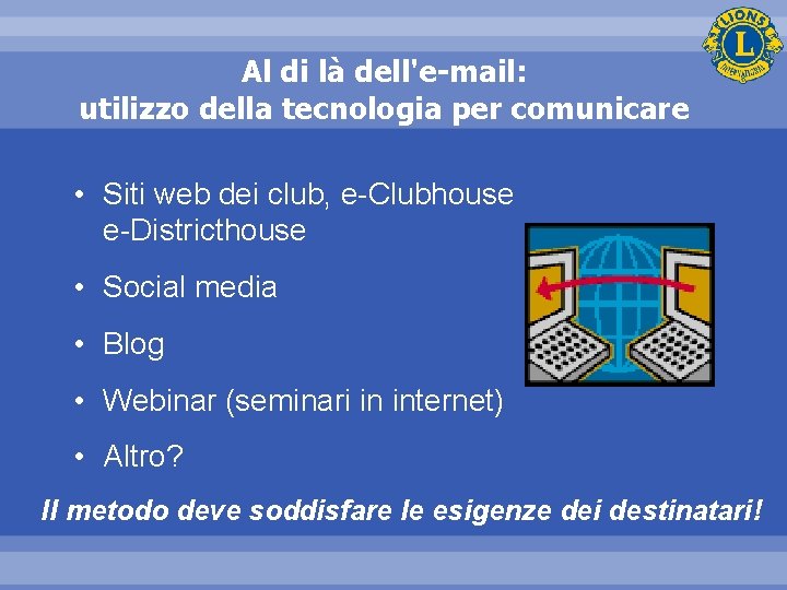 Al di là dell'e-mail: utilizzo della tecnologia per comunicare • Siti web dei club,