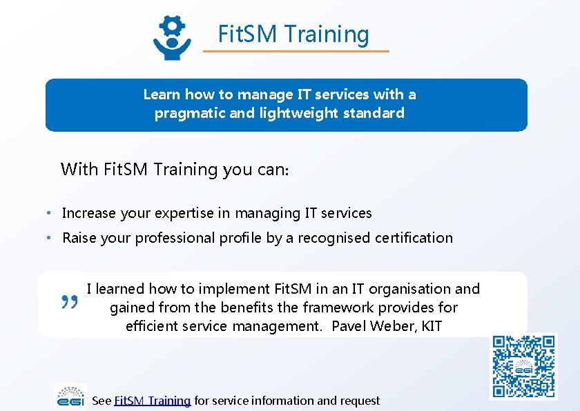 Fit. SM Training Learn how to manage IT services with a pragmatic and lightweight